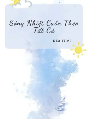 Truyện Sóng Nhiệt Cuốn Theo Tất Cả - Kim Thải