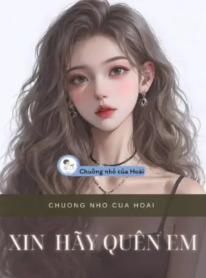 Truyện XIN HÃY QUÊN EM