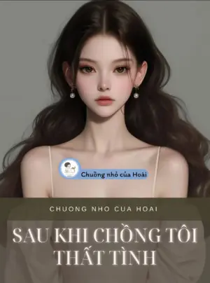 Truyện SAU KHI CHỒNG TÔI THẤT TÌNH