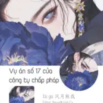 Vụ Án Số 17 Của Công Ty Chấp Pháp