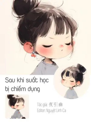 Truyện Sau Khi Suất Học Bị Chiếm Dụng