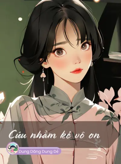 CỨU NHẦM KẺ VÔ ƠN