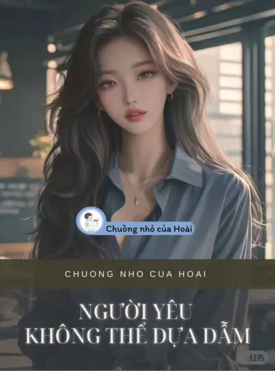 NGƯỜI YÊU KHÔNG THỂ DỰA DẪM