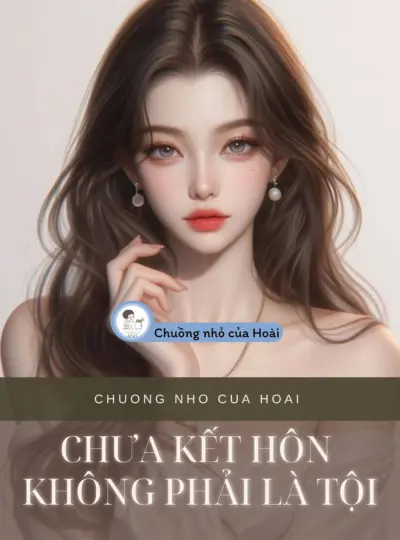 CHƯA KẾT HÔN KHÔNG PHẢI LÀ TỘI